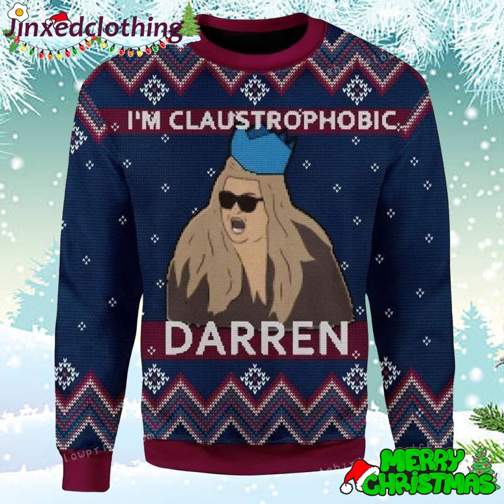 Merry Christmas Im Claustrophobic Darren For Ugly Sweater For Unisex 